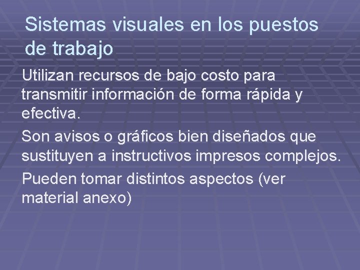 Sistemas visuales en los puestos de trabajo Utilizan recursos de bajo costo para transmitir