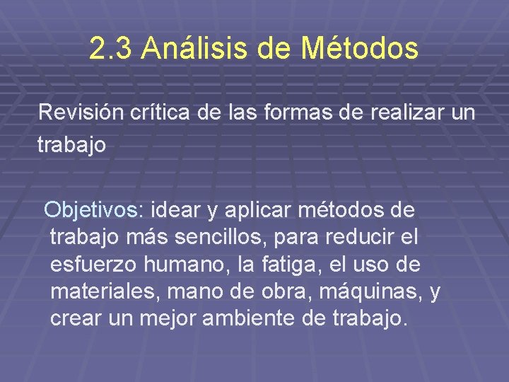 2. 3 Análisis de Métodos Revisión crítica de las formas de realizar un trabajo