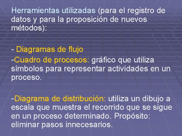 Herramientas utilizadas (para el registro de datos y para la proposición de nuevos métodos):