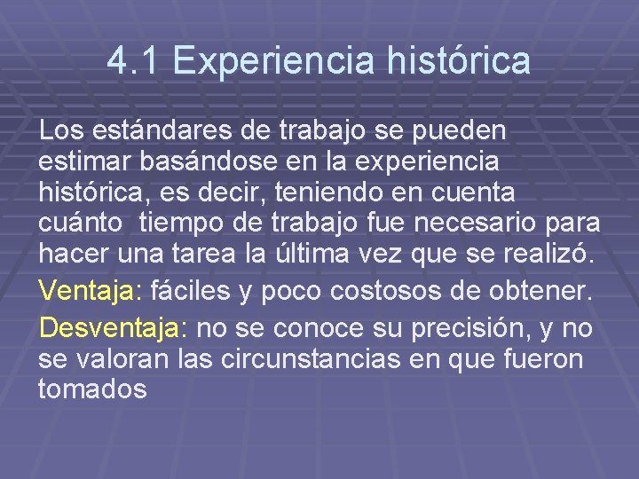 4. 1 Experiencia histórica Los estándares de trabajo se pueden estimar basándose en la