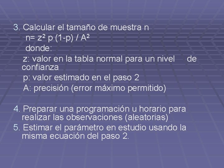 3. Calcular el tamaño de muestra n n= z 2 p (1 -p) /