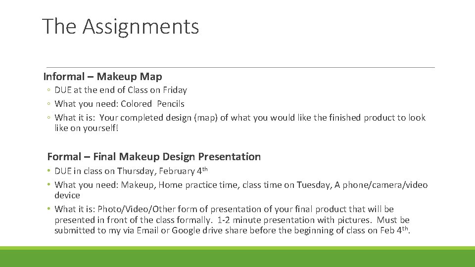 The Assignments Informal – Makeup Map ◦ DUE at the end of Class on