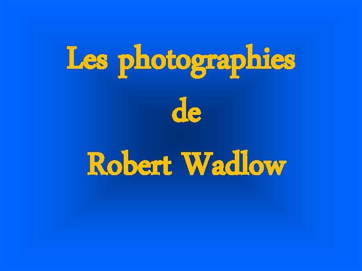 Les photographies de Robert Wadlow 