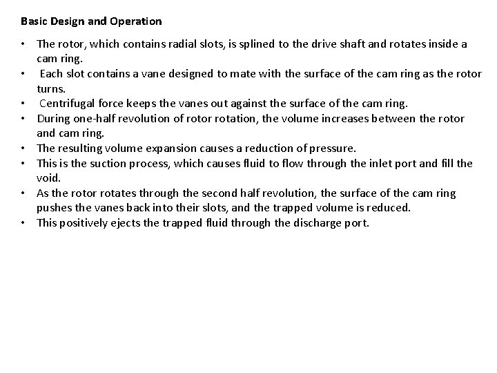 Basic Design and Operation • The rotor, which contains radial slots, is splined to