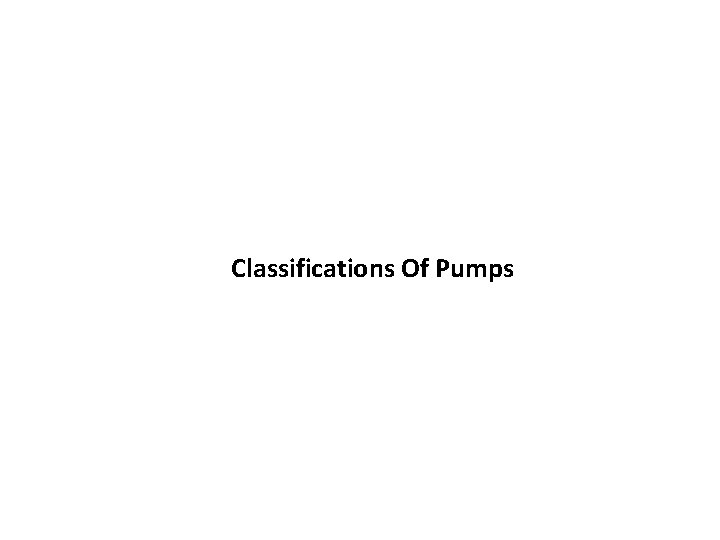 Classifications Of Pumps 