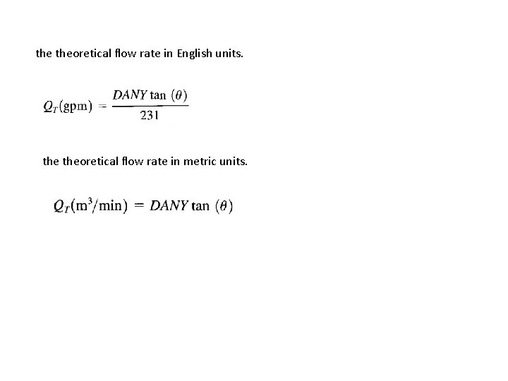 the theoretical flow rate in English units. theoretical flow rate in metric units. 