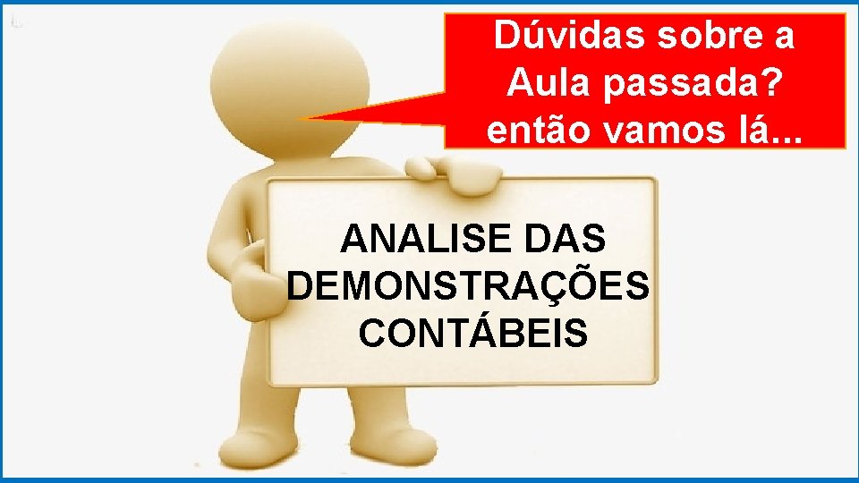 GRADUAÇÃO EM PSICOLOGIA Dúvidas ORGANIZACIONAL sobre a Aula passada? então vamos lá. . .