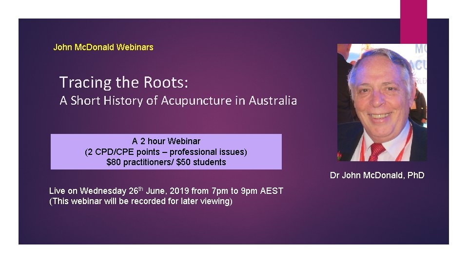 John Mc. Donald Webinars Tracing the Roots: A Short History of Acupuncture in Australia