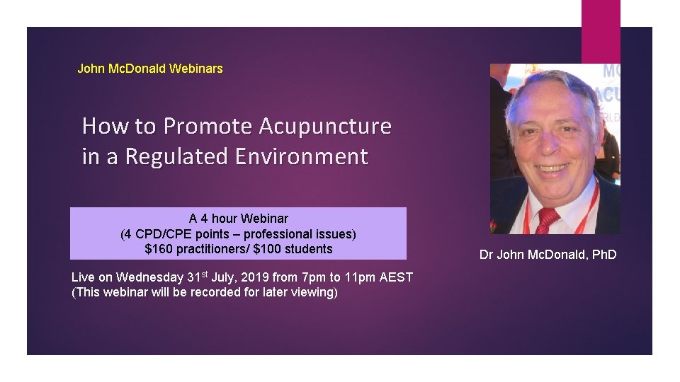 John Mc. Donald Webinars How to Promote Acupuncture in a Regulated Environment A 4