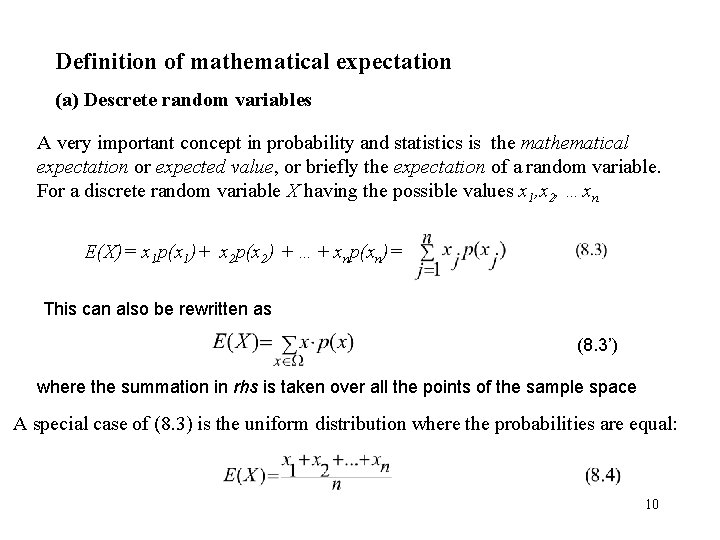 Definition of mathematical expectation (a) Descrete random variables A very important concept in probability