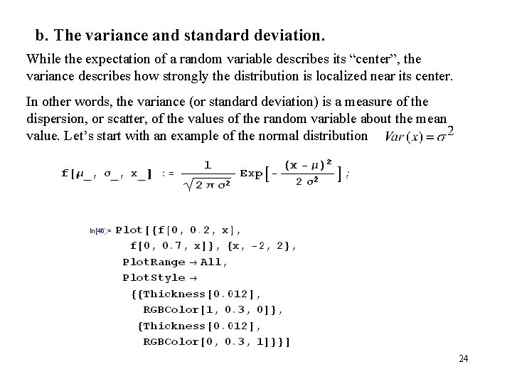 b. The variance and standard deviation. While the expectation of a random variable describes