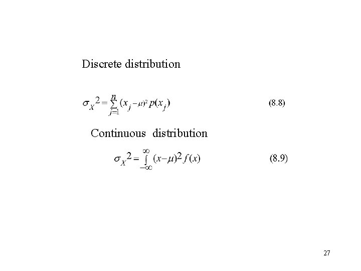 Discrete distribution Continuous distribution 27 