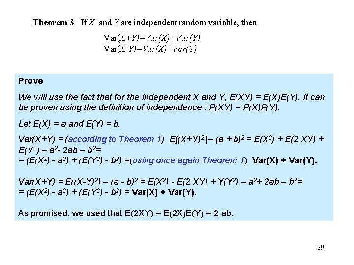 Theorem 3 If X and Y are independent random variable, then Var(X+Y)=Var(X)+Var(Y) Var(X-Y)=Var(X)+Var(Y) Prove