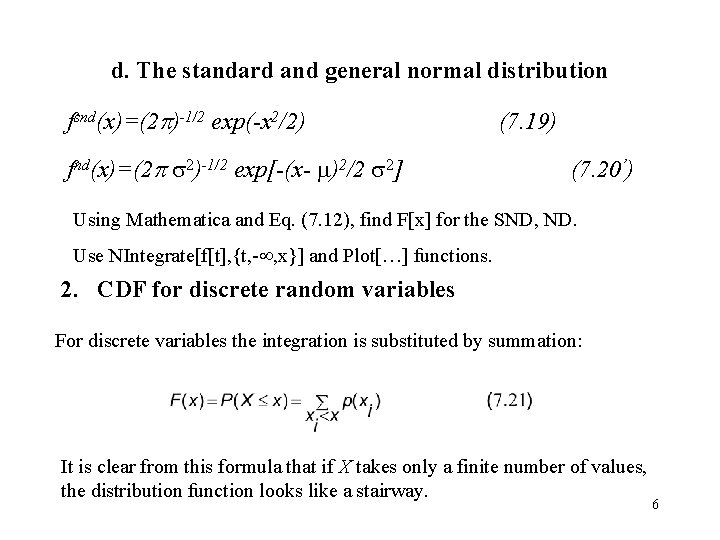 d. The standard and general normal distribution fsnd(x)=(2 )-1/2 exp(-x 2/2) fnd(x)=(2 2)-1/2 exp[-(x-