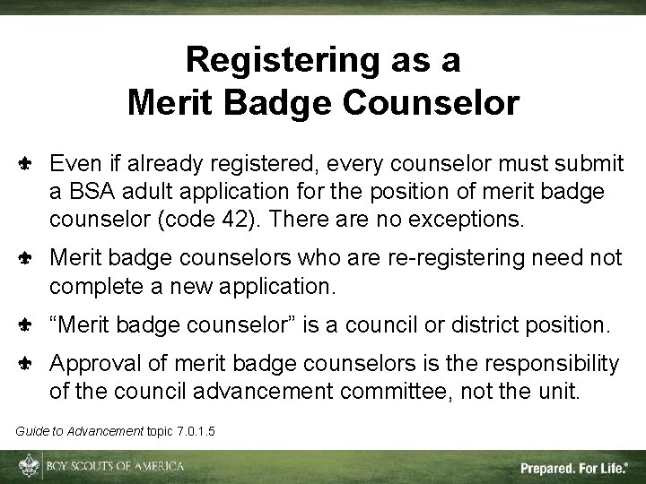 Registering as a Merit Badge Counselor Even if already registered, every counselor must submit