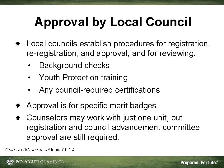 Approval by Local Council Local councils establish procedures for registration, re-registration, and approval, and