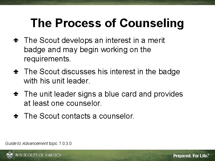 The Process of Counseling The Scout develops an interest in a merit badge and