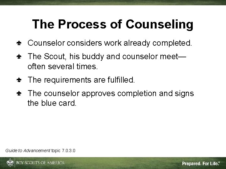 The Process of Counseling Counselor considers work already completed. The Scout, his buddy and