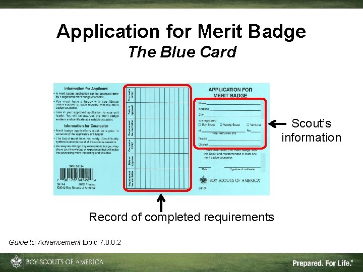 Application for Merit Badge The Blue Card Scout’s information Record of completed requirements Guide