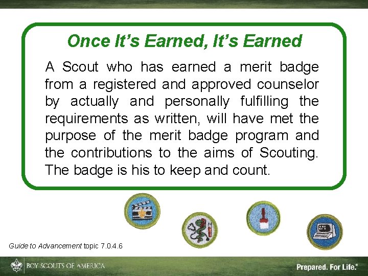 Once It’s Earned, It’s Earned A Scout who has earned a merit badge from