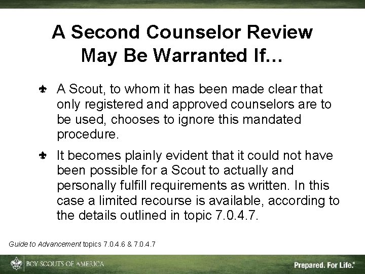 A Second Counselor Review May Be Warranted If… A Scout, to whom it has