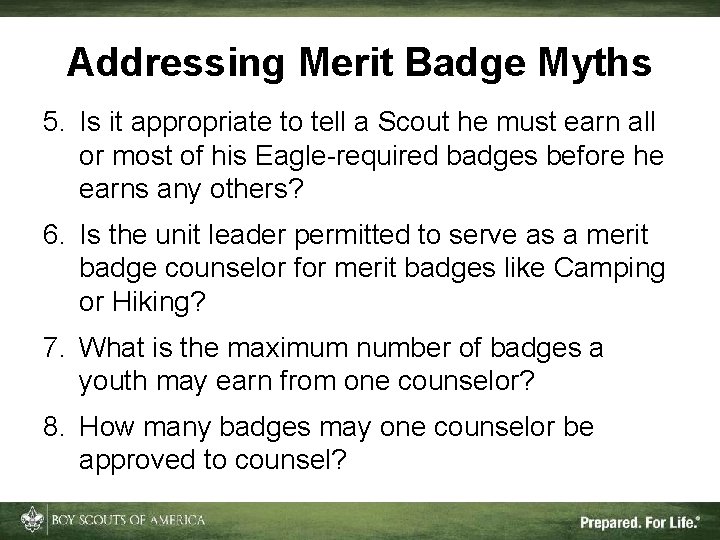 Addressing Merit Badge Myths 5. Is it appropriate to tell a Scout he must