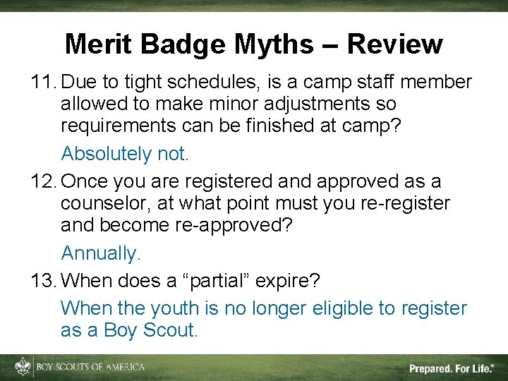 Merit Badge Myths – Review 11. Due to tight schedules, is a camp staff