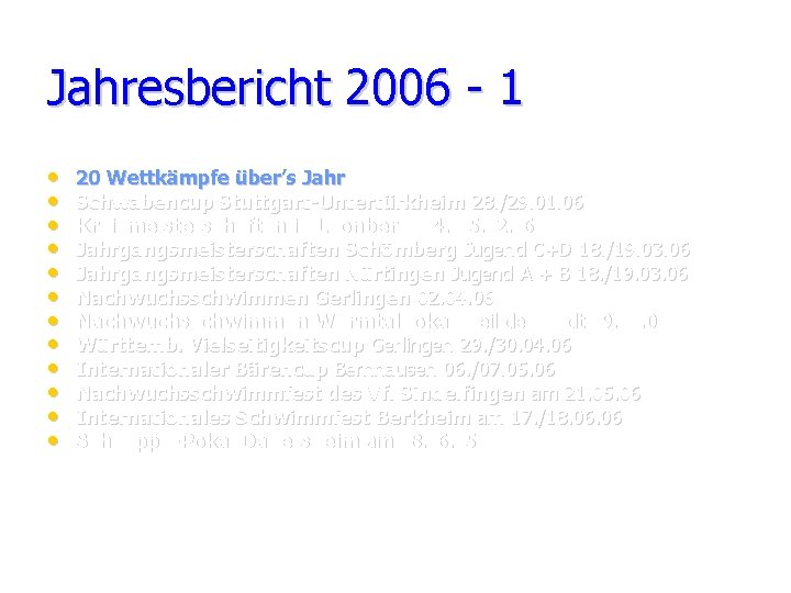 Jahresbericht 2006 - 1 • • • 20 Wettkämpfe über’s Jahr Schwabencup Stuttgart-Untertürkheim 28.