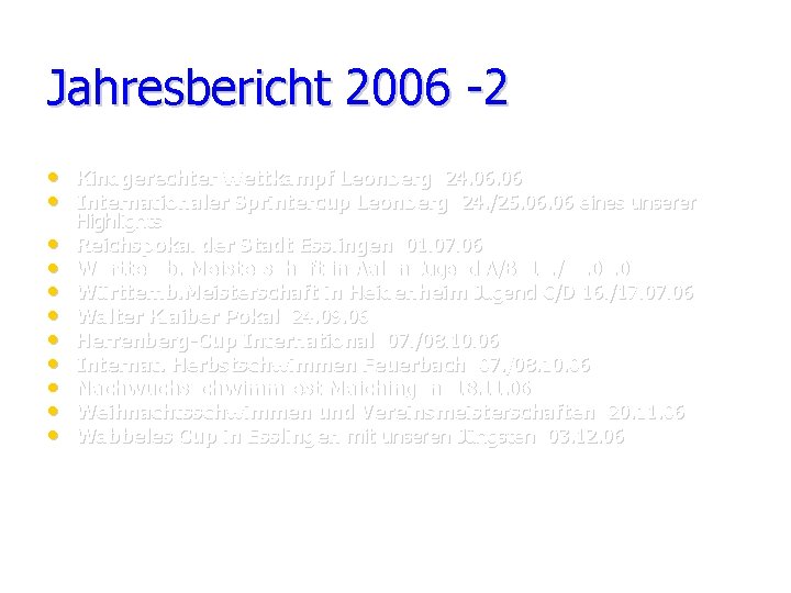 Jahresbericht 2006 -2 • Kindgerechter Wettkampf Leonberg 24. 06 • Internationaler Sprintercup Leonberg 24.