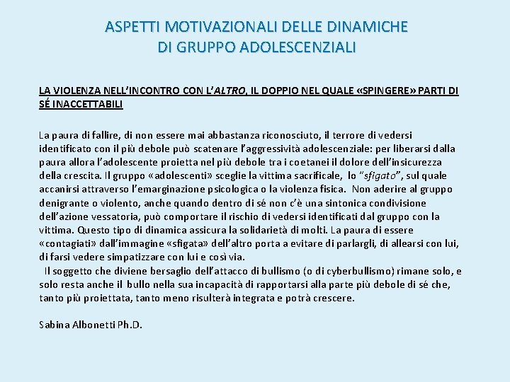 ASPETTI MOTIVAZIONALI DELLE DINAMICHE DI GRUPPO ADOLESCENZIALI LA VIOLENZA NELL’INCONTRO CON L’ALTRO, IL DOPPIO