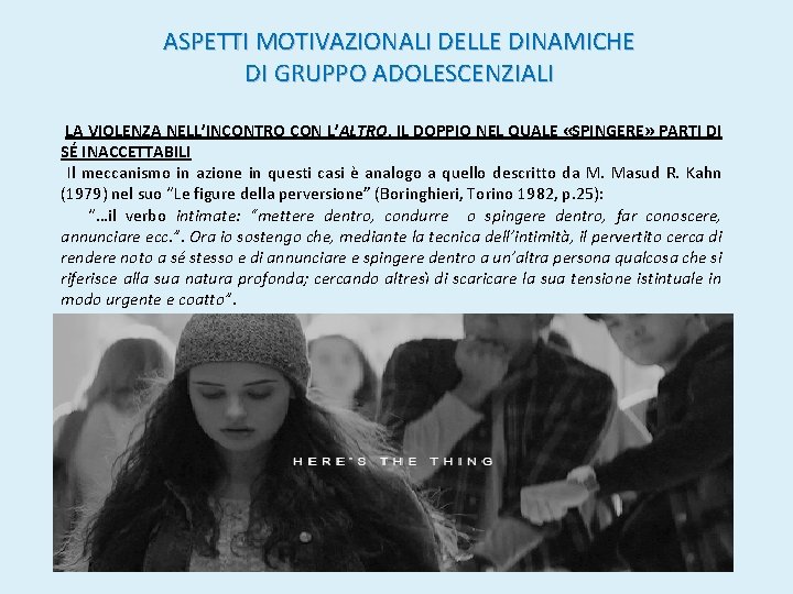 ASPETTI MOTIVAZIONALI DELLE DINAMICHE DI GRUPPO ADOLESCENZIALI LA VIOLENZA NELL’INCONTRO CON L’ALTRO, IL DOPPIO