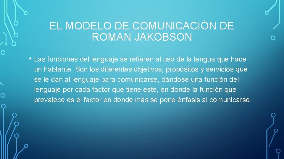 EL MODELO DE COMUNICACIÓN DE ROMAN JAKOBSON • Las funciones del lenguaje se refieren