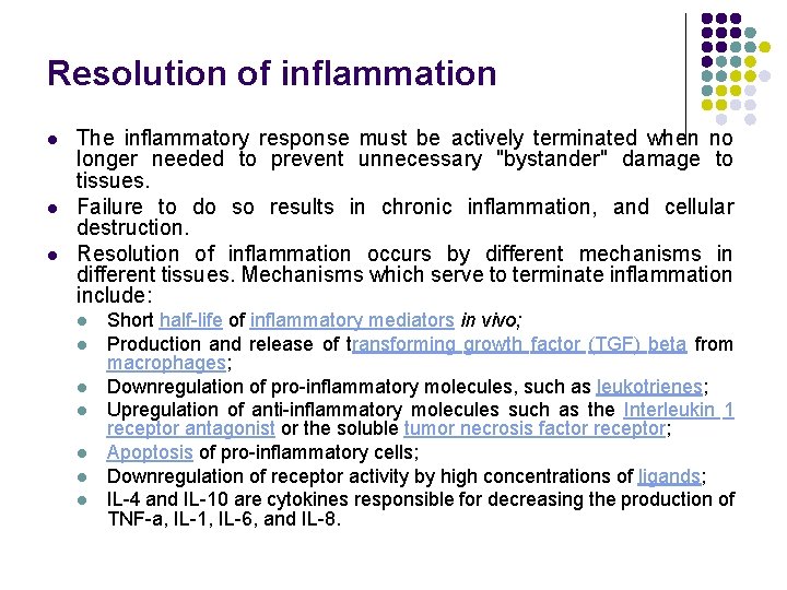 Resolution of inflammation l l l The inflammatory response must be actively terminated when