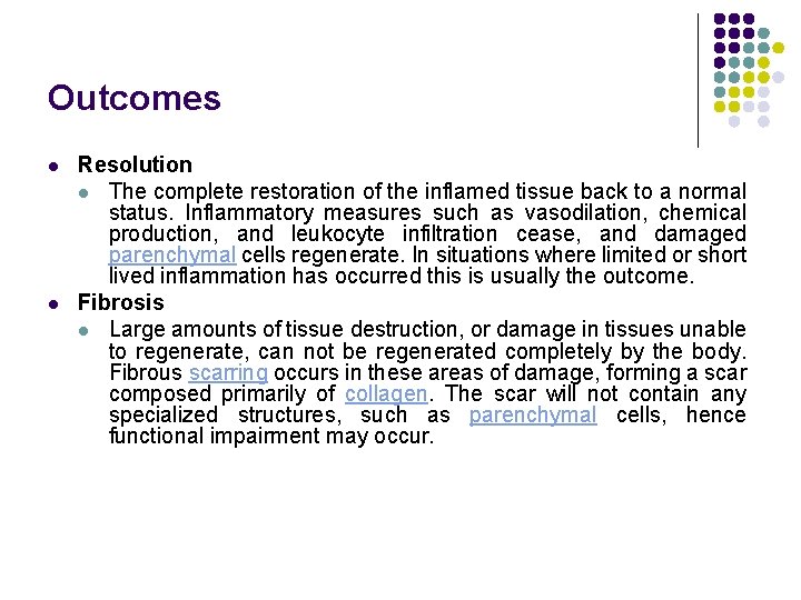 Outcomes l l Resolution l The complete restoration of the inflamed tissue back to