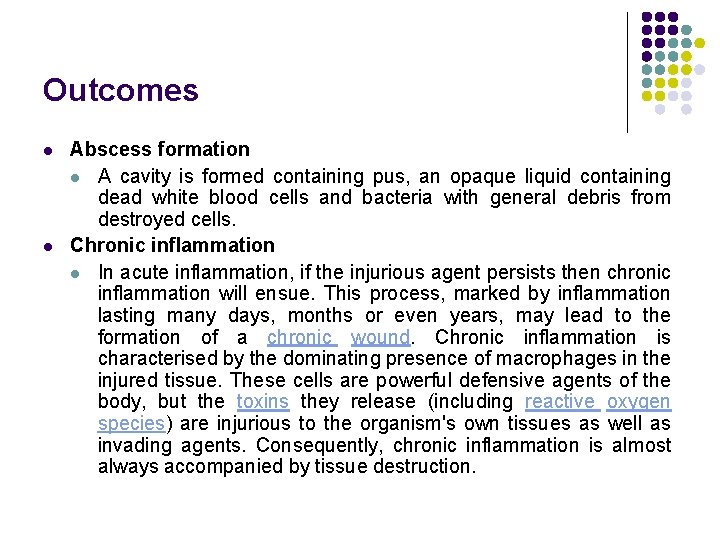 Outcomes l l Abscess formation l A cavity is formed containing pus, an opaque