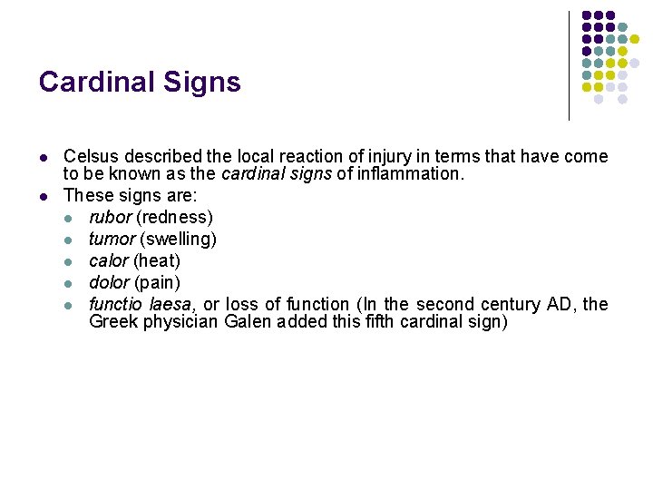 Cardinal Signs l l Celsus described the local reaction of injury in terms that