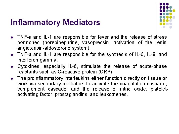 Inflammatory Mediators l l TNF-a and IL-1 are responsible for fever and the release