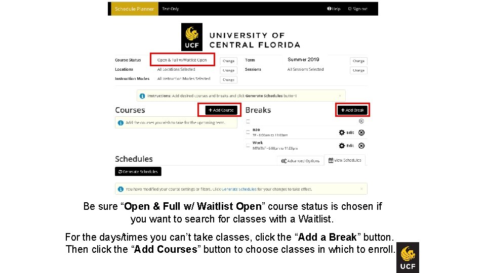Summer 2019 Be sure “Open & Full w/ Waitlist Open” course status is chosen