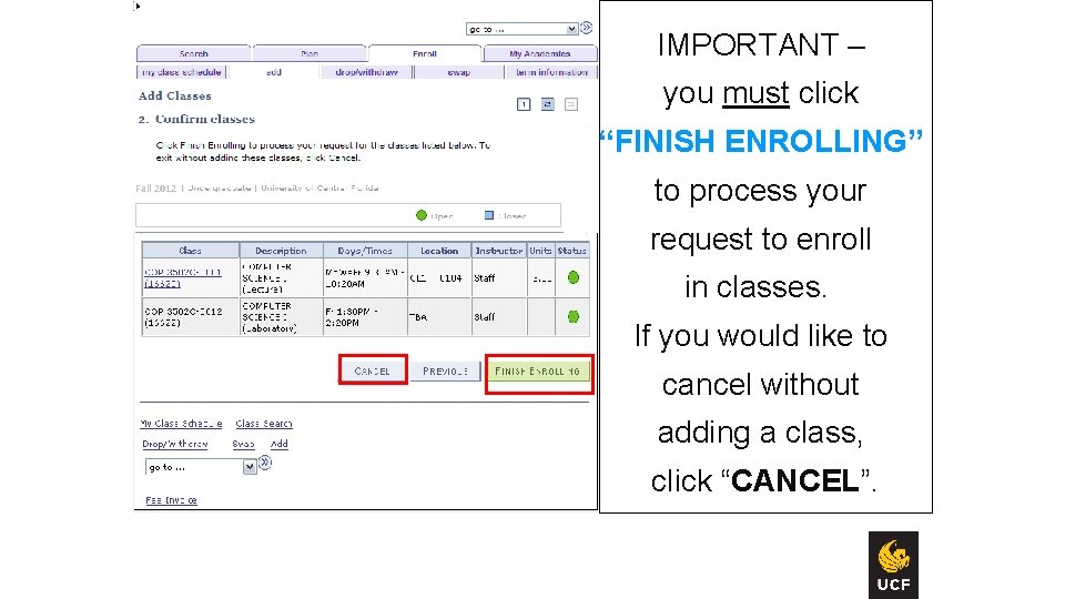 IMPORTANT – you must click FINISH ENROLLING to process your request for the classes