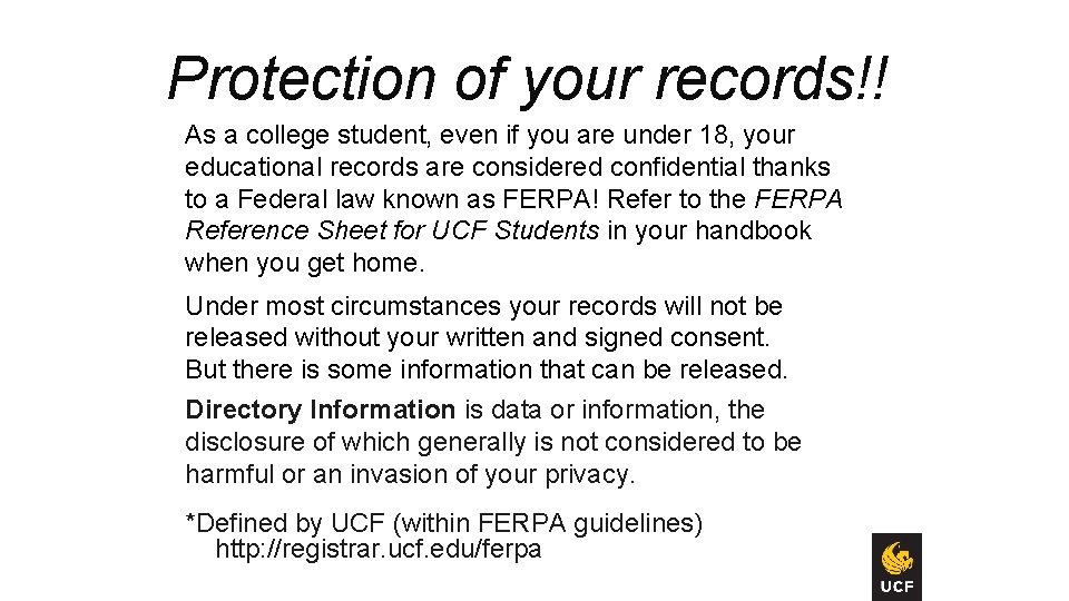 Protection of your records!! As a college student, even if you are under 18,