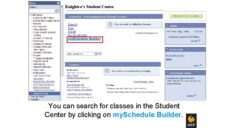 Knightro’s Student Center You can search for classes in the Student Center by clicking