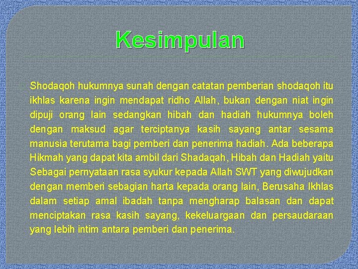 Kesimpulan � Shodaqoh hukumnya sunah dengan catatan pemberian shodaqoh itu ikhlas karena ingin mendapat Kesimpulan � Shodaqoh hukumnya sunah dengan catatan pemberian shodaqoh itu ikhlas karena ingin mendapat