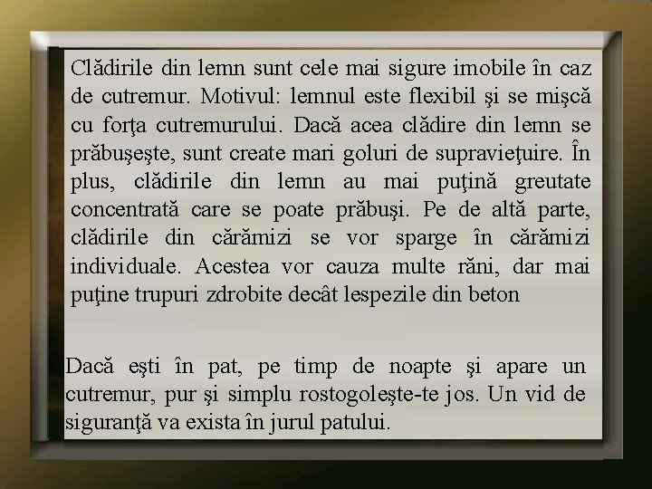 Clădirile din lemn sunt cele mai sigure imobile în caz de cutremur. Motivul: lemnul