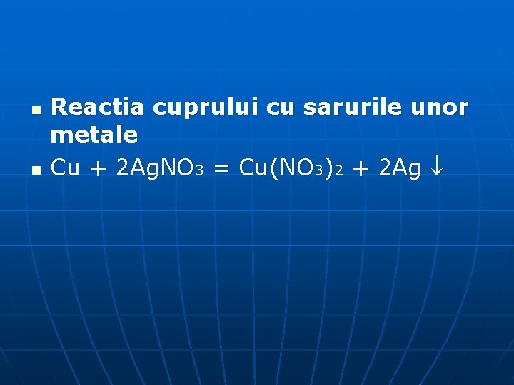 n n Reactia cuprului cu sarurile unor metale Cu + 2 Ag. NO 3