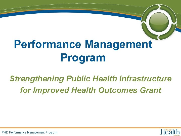 Performance Management Program Strengthening Public Health Infrastructure for Improved Health Outcomes Grant Performance Management