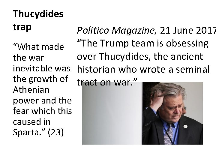 Thucydides trap Politico Magazine, 21 June 2017 “What made “The Trump team is obsessing
