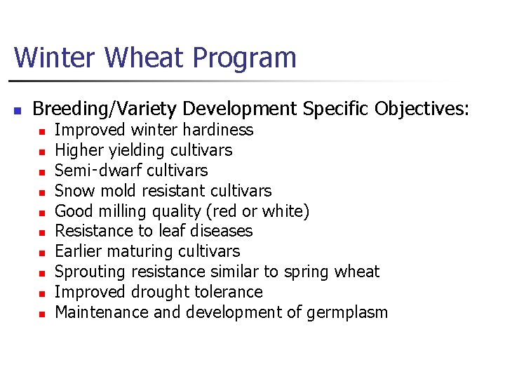 Winter Wheat Program n Breeding/Variety Development Specific Objectives: n n n n n Improved