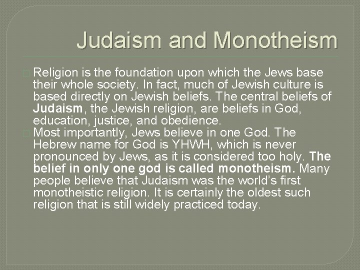 Judaism and Monotheism � Religion is the foundation upon which the Jews base their