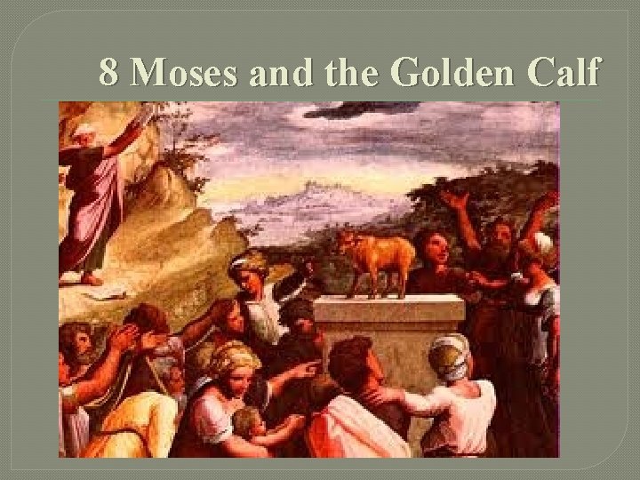 8 Moses and the Golden Calf 