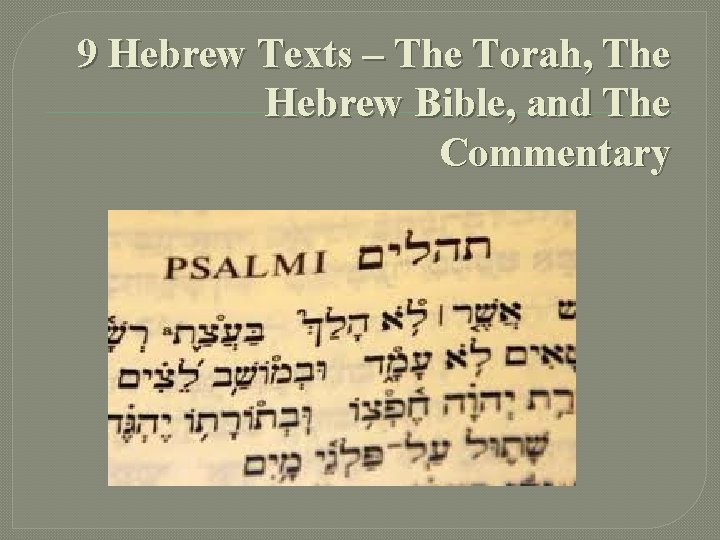 9 Hebrew Texts – The Torah, The Hebrew Bible, and The Commentary 